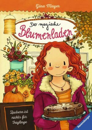 Zaubern ist nichts für Feiglinge / Der magische Blumenladen Bd.3