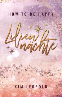How to be happy: Liliennächte