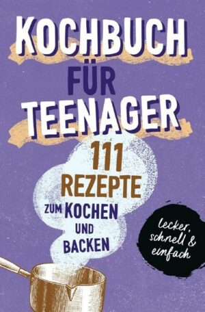 Kochbuch für Teenager