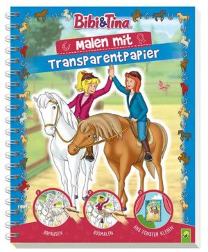 Bibi & Tina - Malen mit Transparentpapier