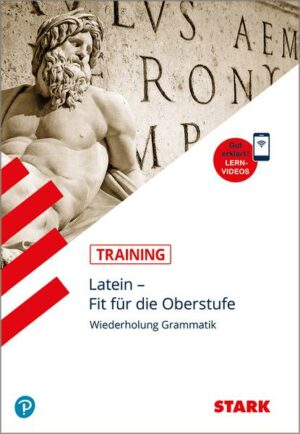 STARK Training Gymnasium - Latein - Fit für die Oberstufe - Wiederholung Grammatik