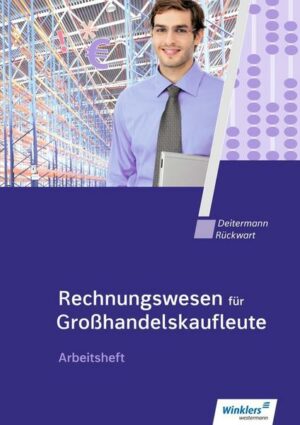 Rechnungswesen für Kaufleute im Groß- und Außenhandelsmanagement / Rechnungswesen für Großhandelskaufleute