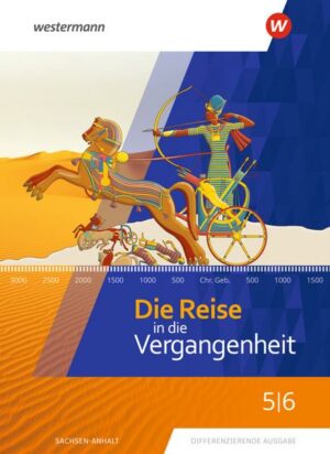 Die Reise in die Vergangenheit / Die Reise in die Vergangenheit - Ausgabe 2020 für Sachsen-Anhalt