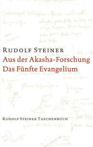 Aus der Akasha-Forschung. Das Fünfte Evangelium