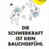 Die Schwerkraft ist kein Bauchgefühl