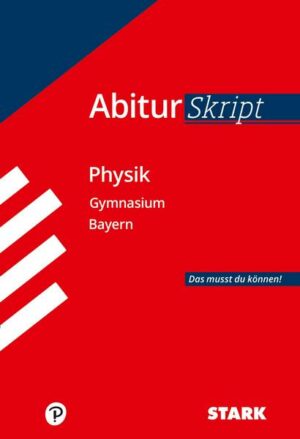 STARK AbiturSkript - Physik - Bayern