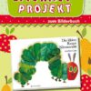 Literacy-Projekt zum Bilderbuch Die kleine Raupe Nimmersatt