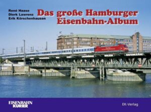 Das große Hamburger Eisenbahn-Album