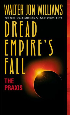 The Praxis: Dread Empire's Fall