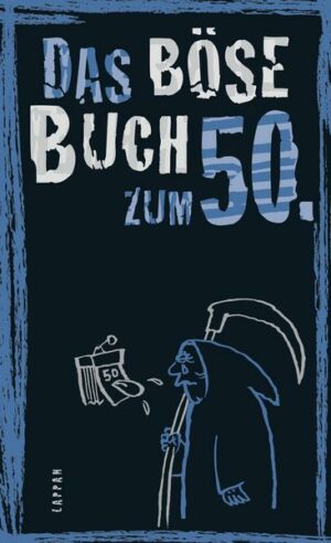 Das böse Buch zum 50. Ein satirisches Geschenkbuch zum 50. Geburtstag