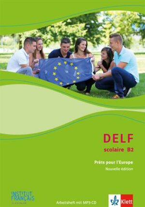 DELF Scolaire B2. Prêts pour l'Europe - Nouvelle édition