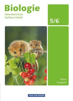 Biologie - Ausgabe Volk und Wissen - Sekundarschule Sachsen-Anhalt - Neue Ausgabe - 5./6. Schuljahr