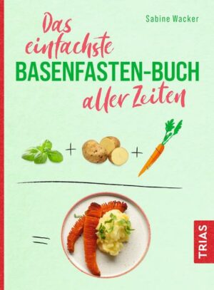 Das einfachste Basenfasten-Buch aller Zeiten