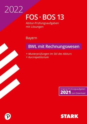 STARK Abiturprüfung FOS/BOS Bayern 2022 - Betriebswirtschaftslehre mit Rechnungswesen 13. Klasse