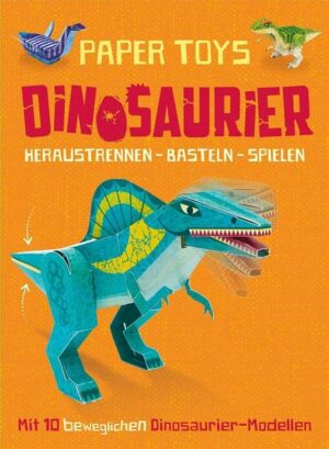 Paper Toys: Dinosaurier (Heraustrennen - Basteln - Spielen)