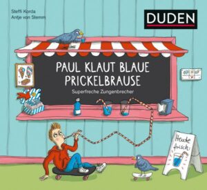 Paul klaut blaue Prickelbrause - Superfreche Zungenbrecher - ab 5 Jahren