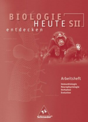 Biologie heute entdecken SII / Biologie heute entdecken SII - Arbeitshefte