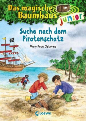 Suche nach dem Piratenschatz / Das magische Baumhaus junior Bd.4