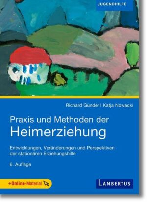 Praxis und Methoden der Heimerziehung