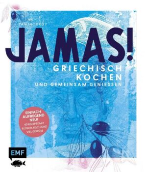 Jamas! Griechisch kochen und gemeinsam genießen