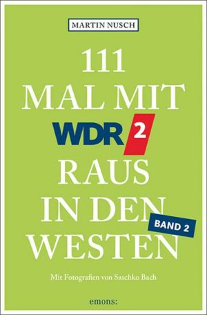 111 Mal mit WDR 2 raus in den Westen