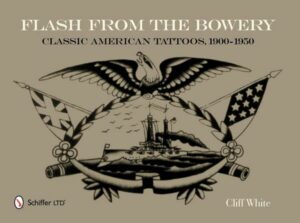 Flash from the Bowery: Classic American Tattoos
