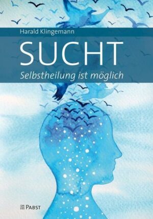 Sucht: Selbstheilung ist möglich