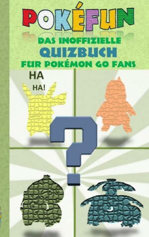 POKEFUN - Das inoffizielle Quizbuch für Pokemon GO Fans