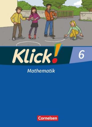 Klick! Mathematik - Mittel-/Oberstufe - Alle Bundesländer - 6. Schuljahr