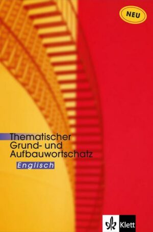 Thematischer Grund- und Aufbauwortschatz Englisch