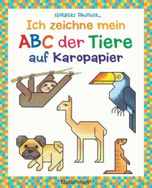 Ich zeichne mein ABC der Tiere auf Karopapier. Einfach zeichnen und Buchstaben lernen. Eine ungewöhnliche Zeichenschule mit Erfolgserlebnis-Garantie!