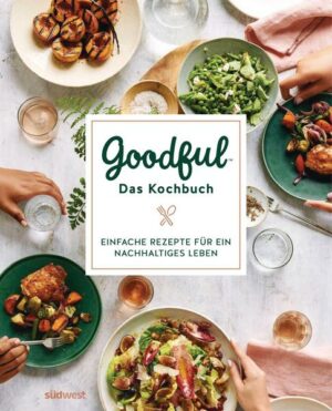 Goodful - Das Kochbuch