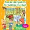 Klett Die Mathe-Helden Knobelaufgaben für Mathe-Helden 3. Klasse