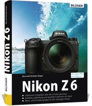 Nikon Z6 - Für bessere Fotos von Anfang an