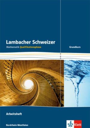Lambacher Schweizer Mathematik Qualifikationsphase Grundkurs. Ausgabe Nordrhein-Westfalen