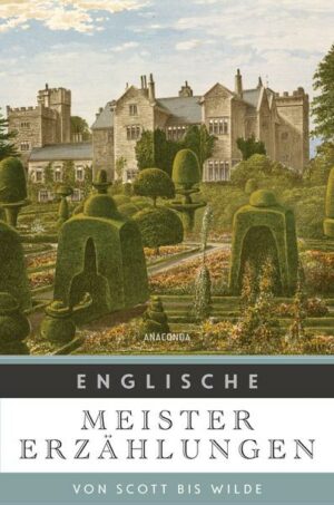 Englische Meistererzählungen. Von Scott bis Wilde