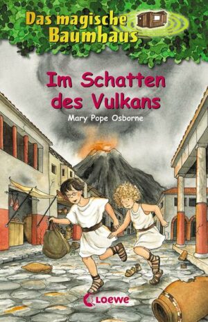 Im Schatten des Vulkans  / Das magische Baumhaus Bd. 13