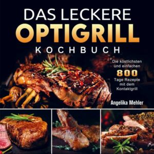 Das leckere Optigrill kochbuch