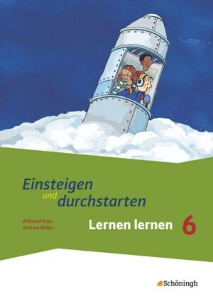 Einsteigen und durchstarten - Lernen lernen in den Klassen 5 und 6