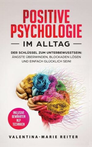 Positive Psychologie im Alltag