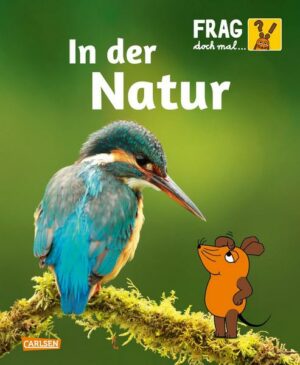 Frag doch mal ... die Maus: In der Natur