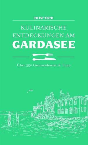 Kulinarische Entdeckungen am Gardasee 2019/2020