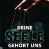 Deine Seele gehört uns