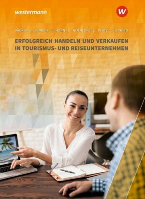 Tourismus und Reisen / Erfolgreich handeln und verkaufen in Tourismus- und Reiseunternehmen