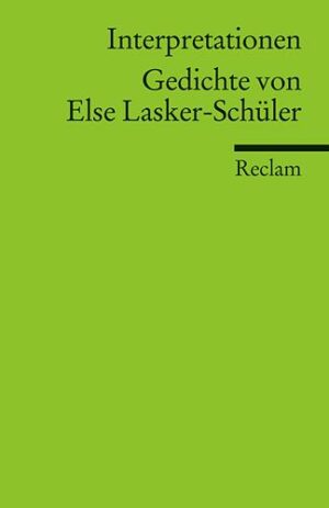 Interpretationen: Gedichte von Else Lasker-Schüler
