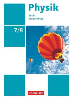 Physik - Neue Ausgabe - Berlin/Brandenburg - 7./8. Schuljahr