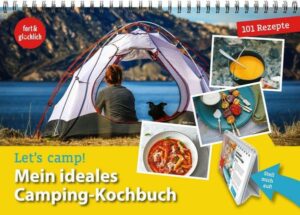 Let's camp! Mein ideales Camping-Kochbuch