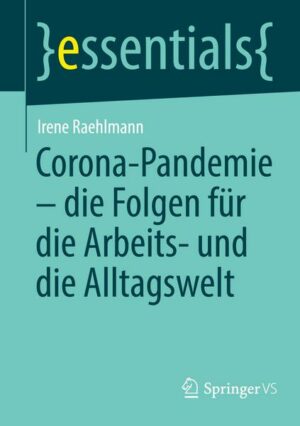 Corona-Pandemie – die Folgen für die Arbeits- und die Alltagswelt