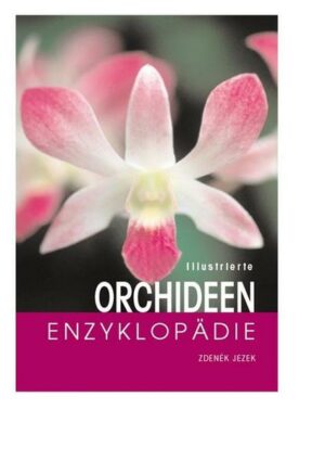 Illustrierte Orchideen-Enzyklopädie