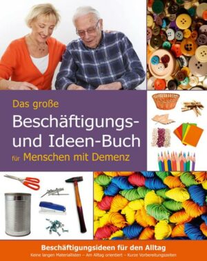 Das große Beschäftigungsbuch für Menschen mit Demenz. Ideen